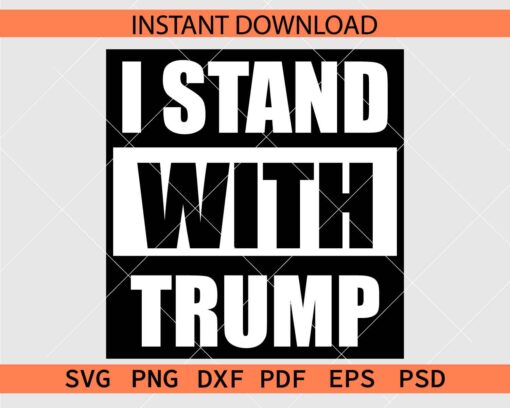 I Stand with trump SVG, I Stand with trump Clip Art SVG