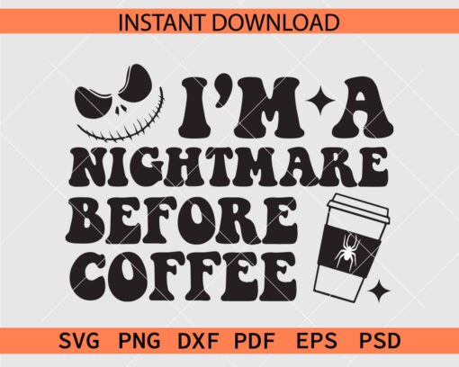 I am a nightmare before coffee Jack Décor SVG