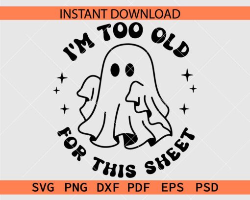 I am too old for this sheet Ghost Drawing SVG