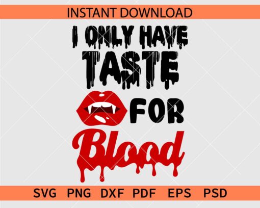 I only have taste for blood SVG