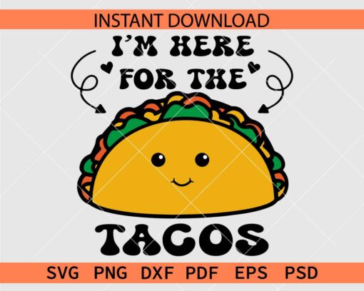 I'm Here For The Tacos Stencil SVG, Tacos Cartoon Face Drawing SVG