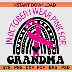 In October I wear pink for my grandma Rainbow SVG
