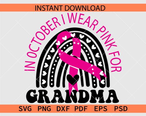 In October I wear pink for my grandma Rainbow SVG