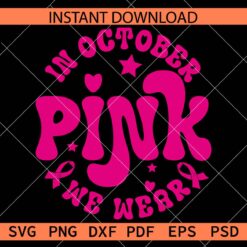 In October We Wear Pink Clipart SVG, Cancer Awareness Month Décor SVG