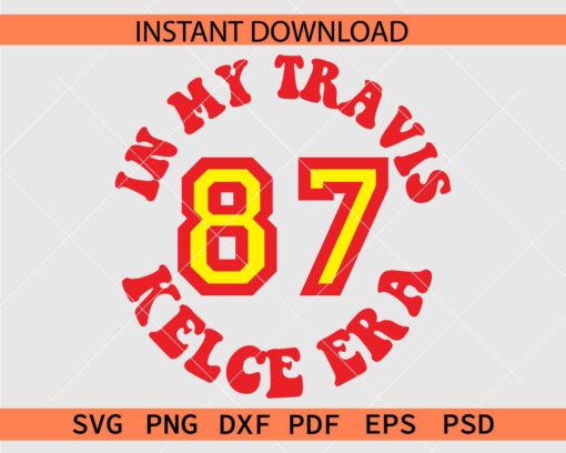 In my Travis Kelce era 87 Clipart SVG, In my Travis Kelce era Stencil SVG