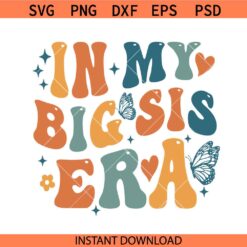 In my big sis era retro SVG, retro wavy big sis svg, big sister era svg