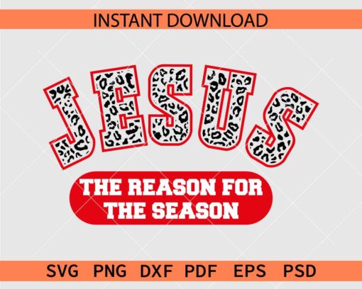 Jesus is the reason for the season leopard print SVG