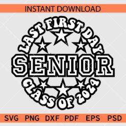 Last First day Senior Class of 2024 Vector SVG