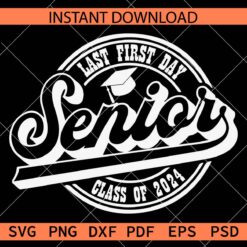 Last first day class of 2024 Senior Décor SVG
