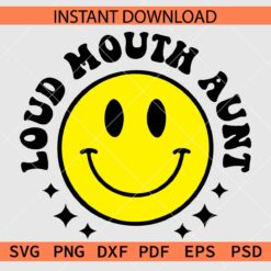 Loud Mouth Aunt Smiley Face Décor SVG, Smile Face Loud Mouth Aunt Vector SVG