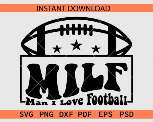 Man I love Football Silhouette SVG, Black MILF Football Ball SVG