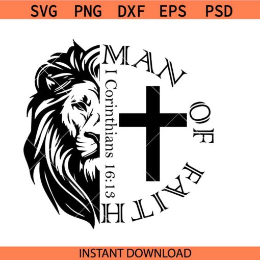 Man of Faith half lion face SVG, man of faith cross svg, Christian dad svg, lion of Judah svg