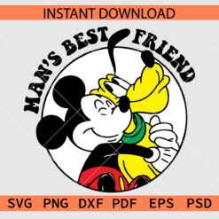 Mans Best Friend Mickey and Pluto SVG, Disney with Pluto Mans Best Friend Décor SVG
