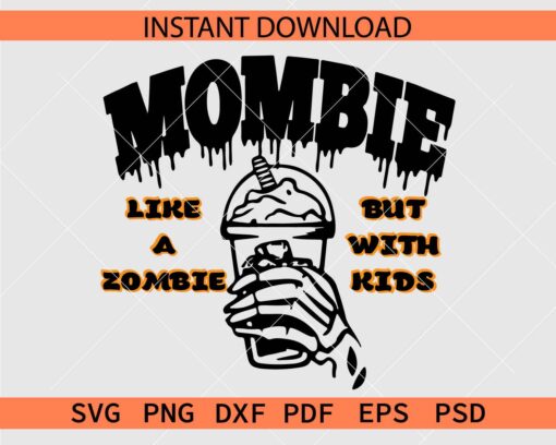 Mombie Coffee Like A Zombie But With Kids SVG
