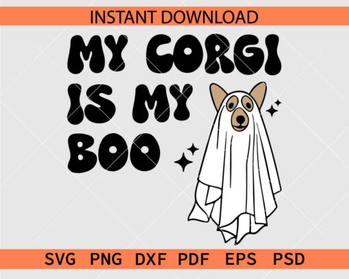 My Corgi Dog Is My Boo SVG, Halloween Corgi Dog Ghost SVG
