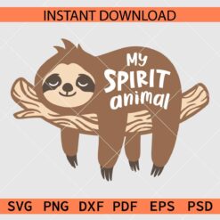 My Spirit Animal Sloth SVG, Sloth My Spirit Animal Clip Art SVG