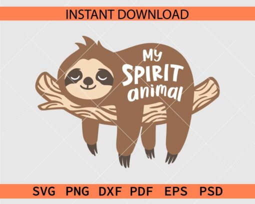 My Spirit Animal Sloth SVG, Sloth My Spirit Animal Clip Art SVG