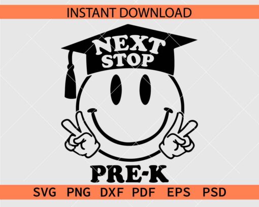 Next Stop Pre K Graduation Hat  Décor SVG, Next Stop Pre K Smile Clip Art SVG
