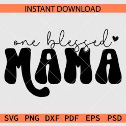 One Blessed Mama Vector SVG