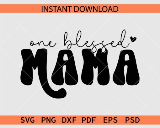 One Blessed Mama Vector SVG