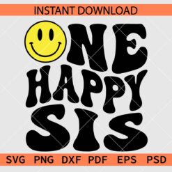 One happy sis Smiley Face SVG, Retro One happy sis Décor SVG