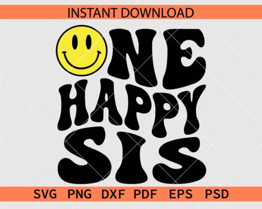 One happy sis Smiley Face SVG, Retro One happy sis Décor SVG