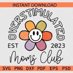 Overstimulated Moms Club Smiley Face Daisy Décor SVG