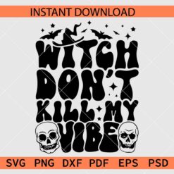 Retro Witch don't kill my Vibe Silhouette SVG