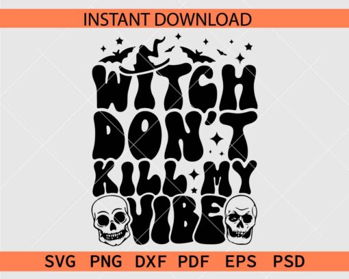 Retro Witch don't kill my Vibe Silhouette SVG