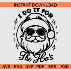 Santa I do it for the Hos Décor SVG