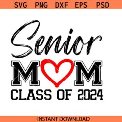 Senior mom class of 2024 svg, graduation 2024 svg, senior 2024 svg