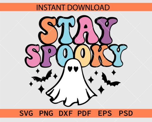 Stay Spooky Ghost Bats SVG, Halloween Ghost Stay Spooky Clipart SVG