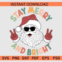 Stay merry and bright Santa Head SVG, Peace Out Stay merry and bright Santa SVG