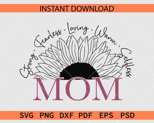 Strong Fearless Loving Warm Selfless Mom SVG