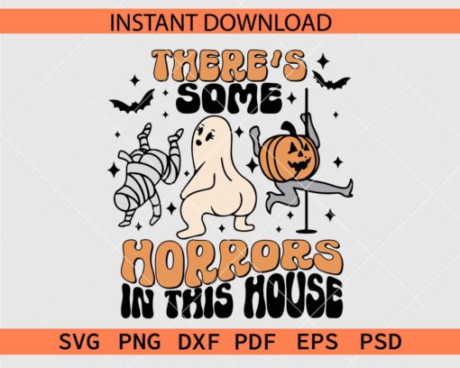 There's Some Horrors in the house Décor SVG