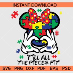 Till all the pieces fit Minnie Head and hands Décor SVG