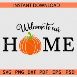 Welcome to our home Pumpkin SVG