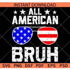 All American Bruh SVG, All American Bruh Patriotic Sunglasses SVG