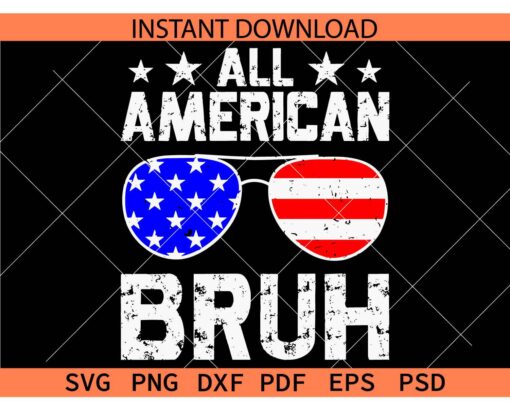 All American Bruh SVG, All American Bruh Patriotic Sunglasses SVG