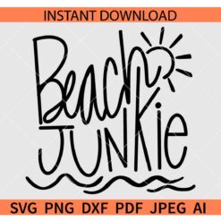 Beach Junkie SVG, Summer Time Svg, Vacation SVG