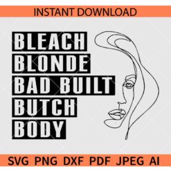 Bleach Blonde Bad Built Butch Body SVG, Black woman SVG, Jasmine Crockett SVG