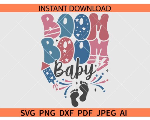Boom Boom Baby SVG, Boom boom 4th of July Baby SVG