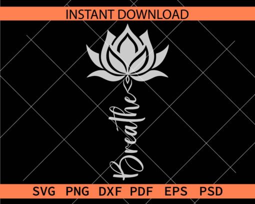 Breathe Lotus Flower Silhouette SVG, Lotus Flower Breathe SVG