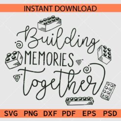 Building Memories Together SVG