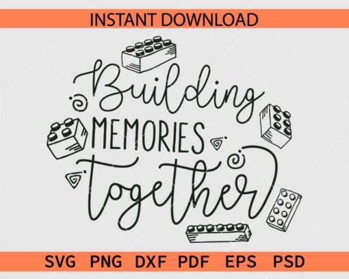 Building Memories Together SVG