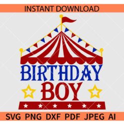 Circus Birthday Boy SVG, Birthday Boy Circus SVG