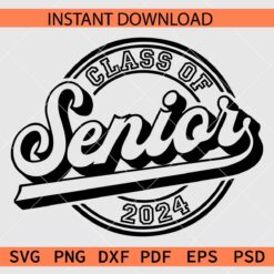 Class of 2024 Senior Décor SVG, Senior Class of 2024 Silhouette SVG