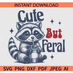 Cute But Feral Racoon SVG, Cute But Feral Racoon Iced Coffee SVG