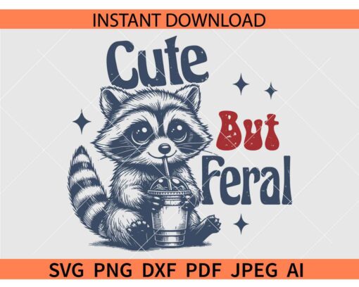 Cute But Feral Racoon SVG, Cute But Feral Racoon Iced Coffee SVG