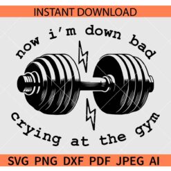 Down Bad Crying At The Gym SVG, Dumbbell Down Bad Crying At The Gym Svg